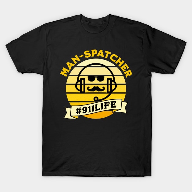 ManSpatcher 911 Dispatcher Shirt for Men T-Shirt by Shirts by Jamie